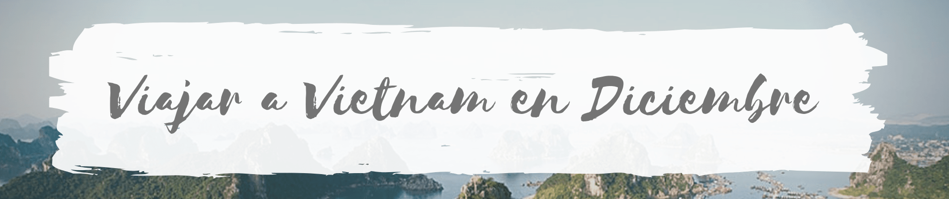 Viajar a Vietnam en Diciembre